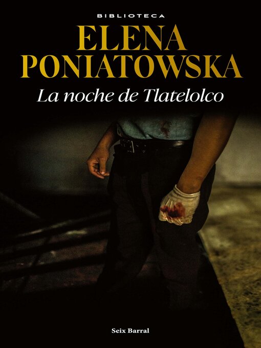 Title details for La noche de Tlatelolco by Elena Poniatowska - Available